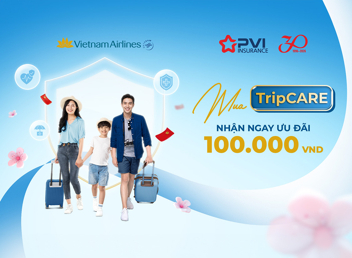 Mua vé vi vu – An tâm toàn cầu cùng Bảo hiểm du lịch TripCARE