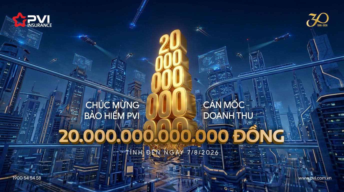 Bảo hiểm PVI cán mốc 20.000 tỷ đồng, bứt tốc trên hành trình chinh phục mục tiêu năm 2026